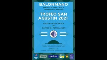 TORNEO SAN AGUSTÍN BALONMANOCafés Toscaf Atlética – Bathco Balonmano Torrelavega
